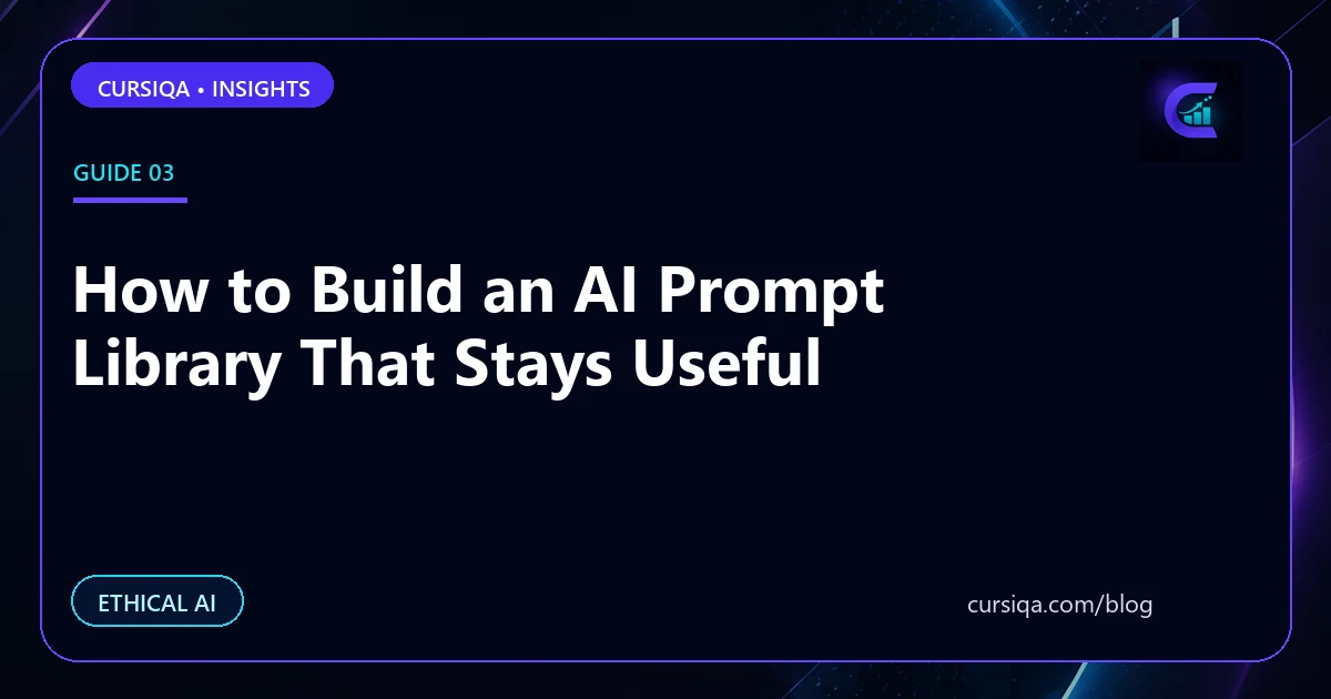 How to Build an AI Prompt Library That Stays Useful