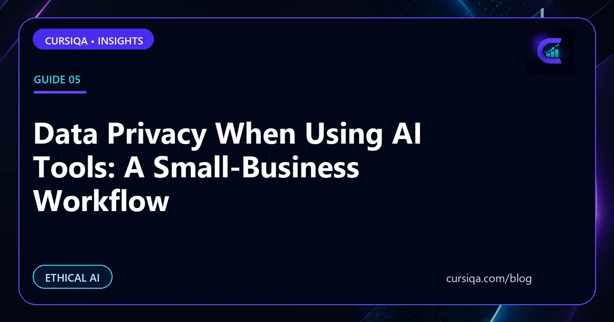 Data Privacy When Using AI Tools: A Small-Business Workflow