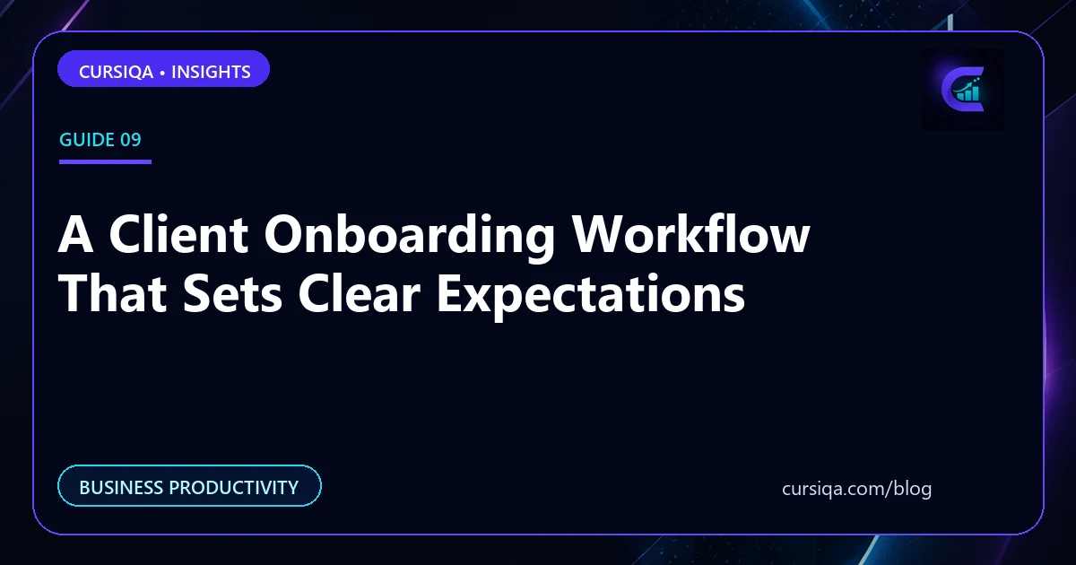 A Client Onboarding Workflow That Sets Clear Expectations