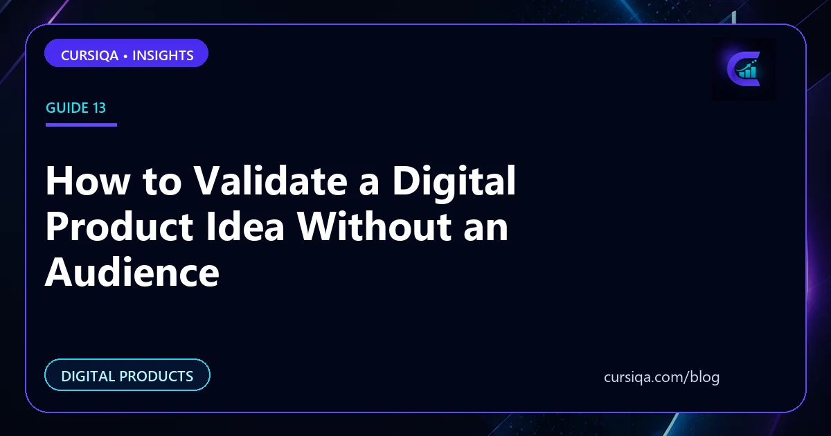 How to Validate a Digital Product Idea Without an Audience