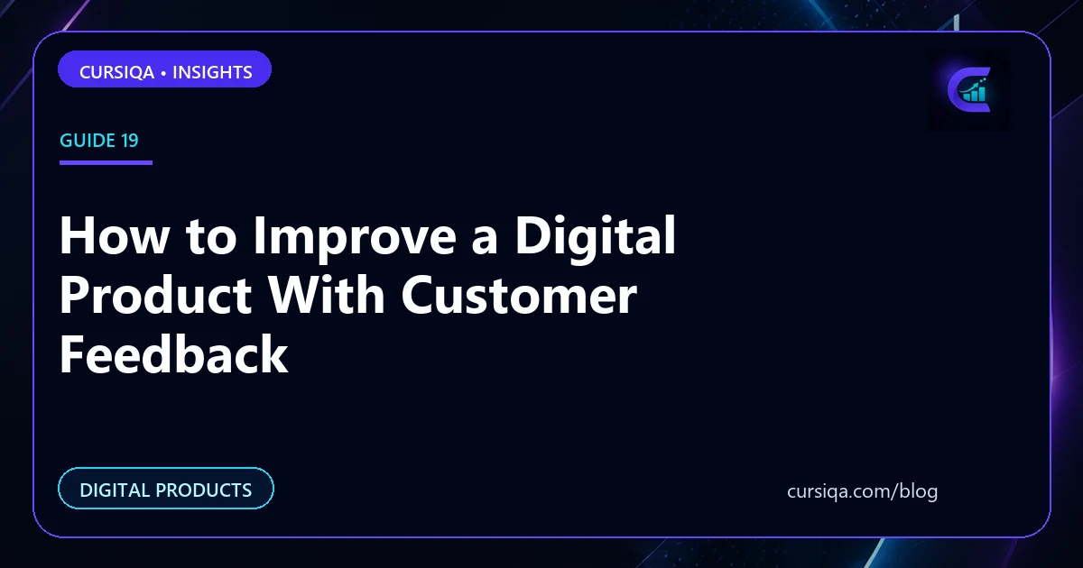 How to Improve a Digital Product With Customer Feedback